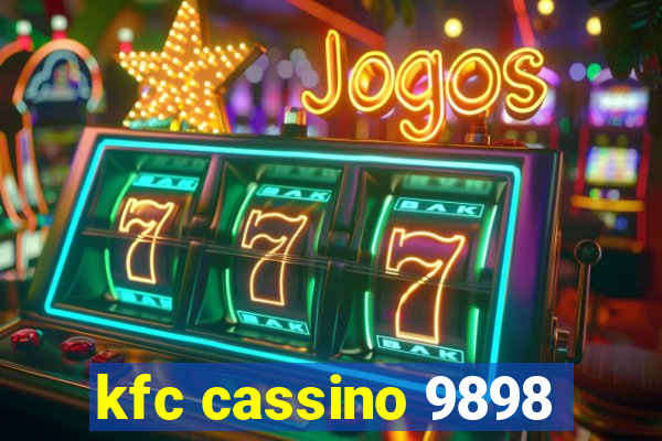 kfc cassino 9898